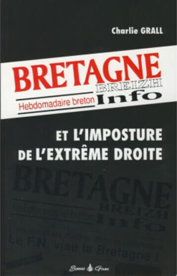 Couverture de "Bretagne info et l'imposture de l'extrème droite"de Charlie Grall